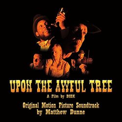 Upon the Awful Tree Soundtrack (Matthew Dunne) - CD cover
