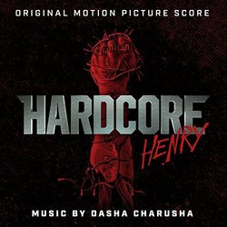 Hardcore Henry Colonna sonora (Dasha Charusha) - Copertina del CD