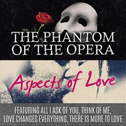 Phantom of the Opera & Aspects of Love Soundtrack (Don Black, Charles Hart, Andrew Lloyd Webber) - CD cover