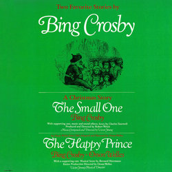 The Small One / The Happy Prince Trilha sonora (Bing Crosby, Bernard Herrmann, Orson Welles, Victor Young) - capa de CD