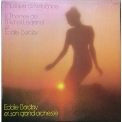 Musique D'Ambiance - 12 Themes de Michel Legrand Et Eddie Barclay Trilha sonora (Eddie Barclay, Michel Legrand) - capa de CD