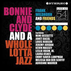 Bonnie & Clyde & A Whole Lotta Jazz Soundtrack (Various Artists, Frank Wildhorn) - CD cover