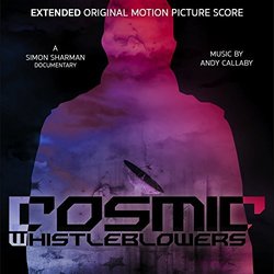 Cosmic Whistleblowers: Extended Score サウンドトラック (Andy Callaby) - CDカバー