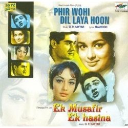 Phir Wohi Dil Laya Hoon / Ek Musafir Ek Hasina Colonna sonora (Asha Bhosle, Usha Mangeshkar, O.P. Nayyar, Mohammed Rafi) - Copertina del CD