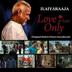 Love and Love Only Soundtrack (Ilaiyaraaja ) - CD-Cover