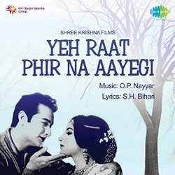 Yeh Raat Phir Na Aayegi Soundtrack (Various Artists, S. H. Bihari, Aziz Kashmiri, O.P. Nayyar) - CD cover