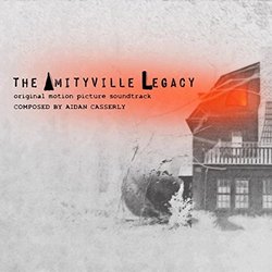 The Amityville Legacy Soundtrack (Aidan Casserly) - CD cover