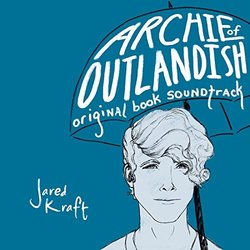 Archie of Outlandish Soundtrack (Jared Kraft) - CD cover