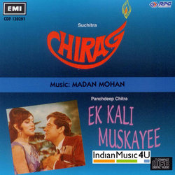 Chirag / Ek Kali Muskayee Soundtrack (Rajinder Krishan, Lata Mangeshkar, Madan Mohan, Mohammed Rafi, Majrooh Sultanpuri) - CD cover