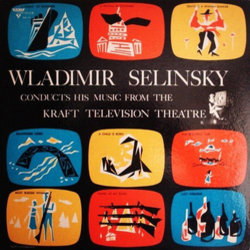Wladimir Selinsky Conducts His Music From The Kraft Television Theatre 声带 (Wladimir Selinsky) - CD封面