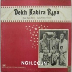 Dekh Kabira Roya Soundtrack (Various Artists, Rajinder Krishan, Madan Mohan) - CD cover