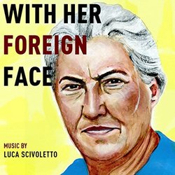 With Her Foreing Face Soundtrack (Luca Scivoletto) - CD cover