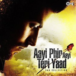 Aayi Phir Aayi Teri Yaad: Sad Collection Colonna sonora (Various Artists) - Copertina del CD