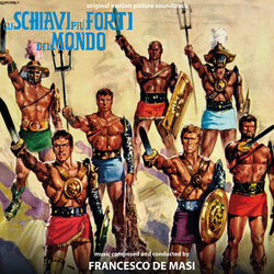 Gli Schiavi Pi Forti Del Mondo Colonna sonora (Francesco De Masi) - Copertina del CD