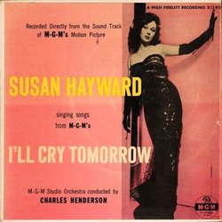 I'll Cry Tomorrow Ścieżka dźwiękowa (Susan Hayward, Alex North) - Okładka CD
