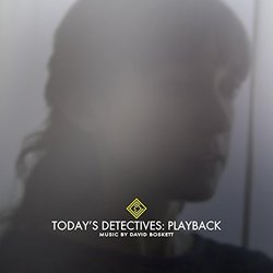 X Today's Detectives: Playback サウンドトラック (David Boskett) - CDカバー