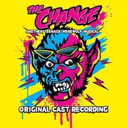 The Change: Another Teenage Werewolf Musical Colonna sonora (Eric Frampton, Travis Sharp) - Copertina del CD
