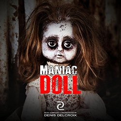 Maniac Doll Bande Originale (Denis Delcroix) - Pochettes de CD