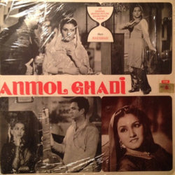Anmol Ghadi Soundtrack (Various Artists, Tanvir Naqvi,  Naushad, Anjum Pilibhiti) - CD cover