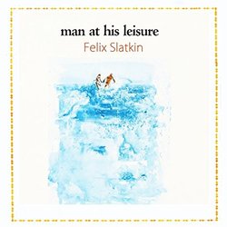 Man At His Leisure - Felix Slatkin Soundtrack (Various Artists, Felix Slatkin) - CD-Cover