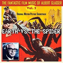 The Fantastic Film Music of Albert Glasser, Vol. 2: Earth VS. The Spider Trilha sonora (Albert Glasser) - capa de CD