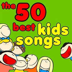 The 50 Best Kids Songs Soundtrack (Various Artists) - CD cover