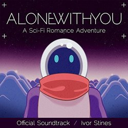Alone With You: A Sci-Fi Romance Adventure サウンドトラック (Ivor Stines) - CDカバー