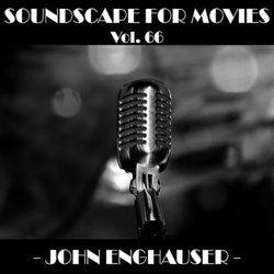 Soundscapes For Movies, Vol. 66: John Enghauser Soundtrack (John Enghauser) - CD cover