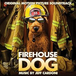 Firehouse Dog Soundtrack (Jeff Cardoni) - CD-Cover