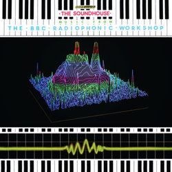 BBC Radiophonic Workshop - The Soundhouse Soundtrack (Various Artists) - CD cover
