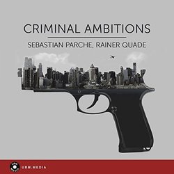 Criminal Ambitions Trilha sonora (Sebastian Parche, Rainer Quade) - capa de CD
