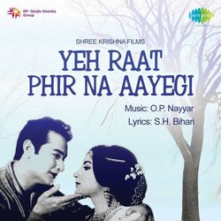 Yeh Raat Phir Na Aaygi Ścieżka dźwiękowa (Various Artists, S. H. Bihari, Aziz Kashmiri, O.P. Nayyar) - Okładka CD