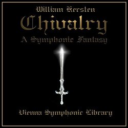 Chivalry: a Symphonic Fantasy Soundtrack (William Kersten) - CD cover