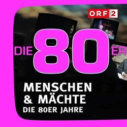 ORF Menschen & Mchte - Die 80er Jahre Soundtrack (Kurt Adametz) - CD-Cover