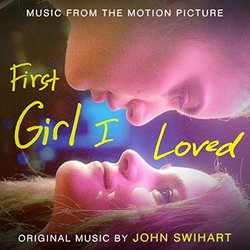 First Girl I Loved Soundtrack (John Swihart) - CD cover