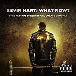 Kevin Hart: What Now? 声带 (Kevin 'Chocolate Droppa' Hart, Christopher Lennertz) - CD封面