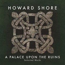 A Palace Upon The Ruins Soundtrack (Howard Shore) - CD cover