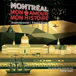 Montreal Mon Amour Mon Histoire Soundtrack (Daniel Scott) - CD cover