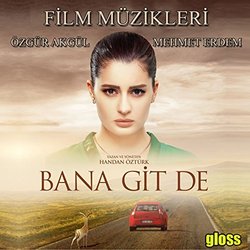Bana Git De Soundtrack (zgr Akgl Atiye, Mehmet Erdem) - CD cover