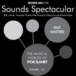 Past Masters: The Musical Worlds of Ivor Slaney Volume 6 Soundtrack (Various Composers, Ivor Slaney) - CD cover