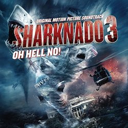 Sharknado 3: Oh Hell No! Soundtrack (Christopher Cano, Chris Ridenhour) - CD cover