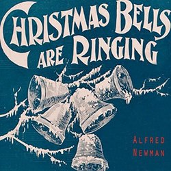 Christmas Bells Are Ringing - Alfred Newman Soundtrack (Alfred Newman) - CD cover