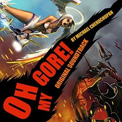 Oh My Gore! Colonna sonora (Michael Cherdchupan) - Copertina del CD