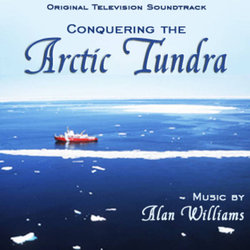 Conquering the Arctic Tundra Soundtrack (Alan Williams) - CD cover