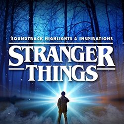 Stranger Things: Soundtrack Highlights and Inspirations Soundtrack (Various Artists, L'orchestra Cinematique) - CD cover