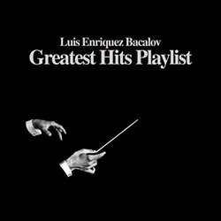 Luis Enriquez Bacalov Greatest Hits Playlist Ścieżka dźwiękowa (Luis Bacalov) - Okładka CD