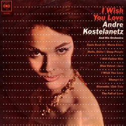 I Wish You Love Soundtrack ( Andre Kostelanetz, Various Artists) - CD cover