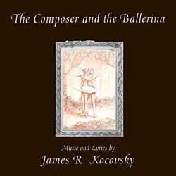 The Composer and the Ballerina 声带 (James R. Kocovsky, James R. Kocovsky) - CD封面