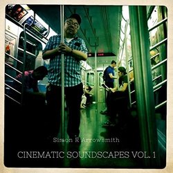 Cinematic Soundscapes Vol. 1 Soundtrack (Simon R Arrowsmith) - CD cover