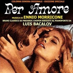 Per Amore Colonna sonora (Frederic Chopin, Ennio Morricone) - Copertina del CD